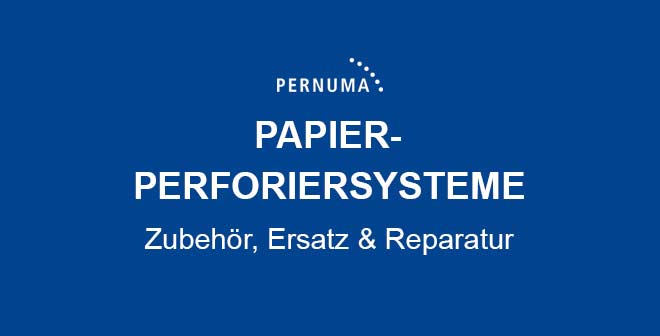 PERNUMA Zubehör, Ersatz und Reparaturteile für Perforiermaschinen, Perforiergeräte, Perforierysteme kaufen! PERNUMA Papier-Perforiersysteme – Zubehör, Ersatz und Reparatur