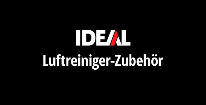 IDEAL Zubehör für Luftreiniger Schaltfläche: IDEAL Zubehör für Luftreiniger