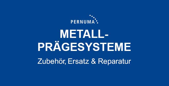 PERNUMA Metall-Prägemaschinen, Prägegeräte, Prägesysteme - Zubehör-, Reparatur- und Ersatzteile Schaltfläche: PERNUMA Metall-Prägesysteme - Zubehör-, Reparatur- und Ersatzteile
