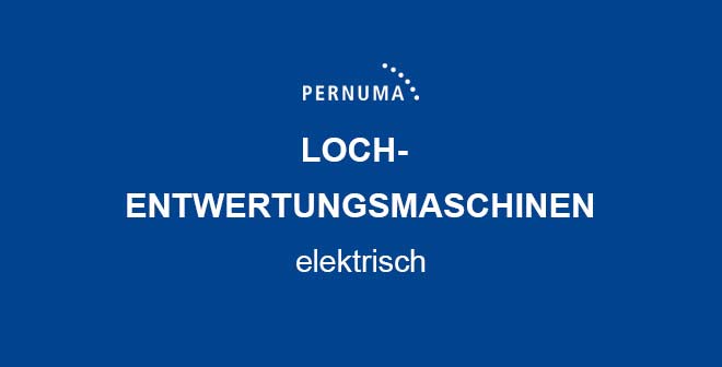 PERNUMA Lochentwertungsmaschinen - elektrisch Schaltfläche: PERNUMA Lochentwertungsmaschinen - elektrisch
