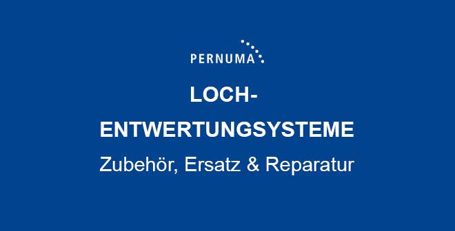PERNUMA Lochentwertung Zubehör, Reparatur, Ersatzteile Schaltfläche: PERNUMA Lochentwertung Zubehör, Reparatur, Ersatzteile